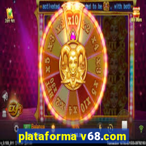 plataforma v68.com